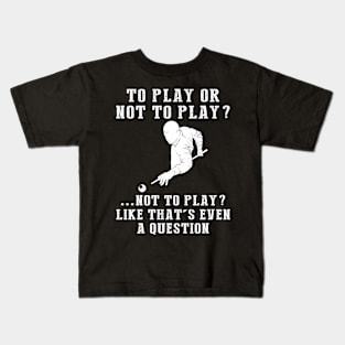 Witty Billiards: To Play or Not to Play? That's Not Even a Question! Kids T-Shirt